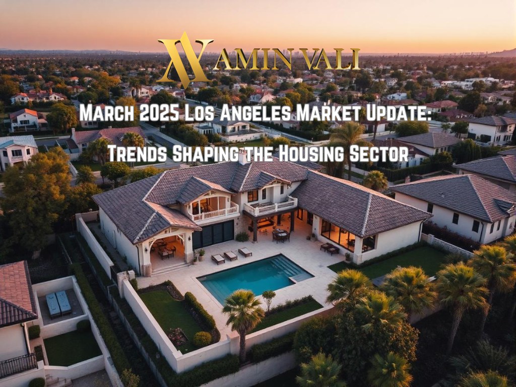 March 2025 Los Angeles Market Update: Trends Shaping the Housing Sector ...